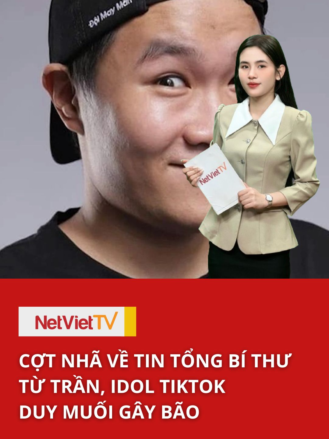 CỢT NHÃ VỀ TIN TỔNG BÍ THƯ TỪ TRẦN, IDOL TIKTOK DUY MUỐI GÂY BÃO #NetVietTV #tintuc24h #trần_bình_trọng #duy_muối #Hóng