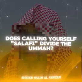 𝐃𝐨𝐞𝐬 𝐈𝐝𝐞𝐧𝐭𝐢𝐟𝐲𝐢𝐧𝐠 𝐚𝐬 '𝐒𝐚𝐥𝐚𝐟𝐢' 𝐃𝐢𝐯𝐢𝐝𝐞 𝐭𝐡𝐞 𝐔𝐦𝐦𝐚𝐡?𝐒𝐡𝐞𝐢𝐤𝐡 𝐒ā𝐥𝐢𝐡 𝐚𝐥-𝐅𝐚𝐰𝐳ā𝐧'𝐬 𝐄𝐱𝐩𝐥𝐚𝐧𝐚𝐭𝐢𝐨𝐧 #islam#salafi#fyp#islamicknowledge#sheikhfawzan#muslim#fypシ 