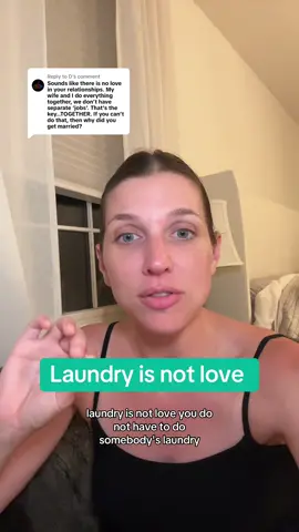 Replying to @D laundry has nothing to do with love. Choosing not to do your partners laundry doesn’t mean you do not love them #laundry #chores #domesticlabor #marriagegoals #marriageadvice #millennialmom #wifelove 