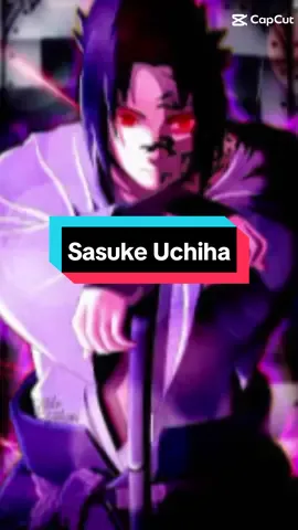 #fyppppppppppppppppppppppp #sasukeuchiha #capcut 