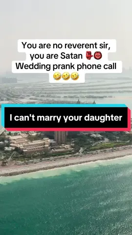 You are no reverent sir, you are Satan 👺👹. Wedding prank phone call 🤣🤣🤣. I can't marry your daughter prank. #funny #relatable #viralprank #prankcall #prankcall #prankphonecall #weddingprank 