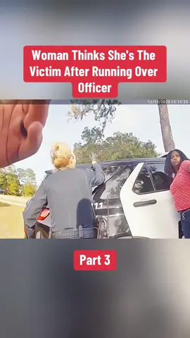 Part 3 | Woman Thinks She's The Victim After Running Over Officer#cops #copsoftiktok #copstiktok #police #policeofficer #policeoftiktok #bodycam #woman #victim #after 