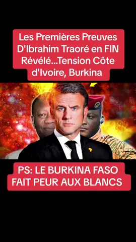 Les Premières Preuves D'Ibrahim Traoré en FIN Révélé...Tension Côte d'Ivoire, Burkina #burkinafaso #ibrahimtraore #cotedivoire🇨🇮 #alassaneouattara #viral #fyp #foryou #pourtoi 