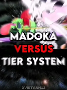 Madoka vs Tier System #madoka#madokamagica#tiersystem#anime#xuhuong#deathbattleanime#edit#dvietanh13 