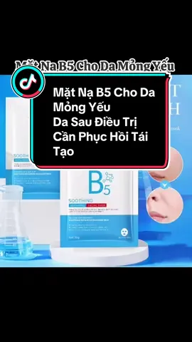 Mặt Nạ B5 Cho Da Mỏng Yếu  Da Sau Điều Trị Cần Phục Hồi Tái Tạo #cungnhaulamdep #matnagiasi #ViralBeauty #xuhuong 
