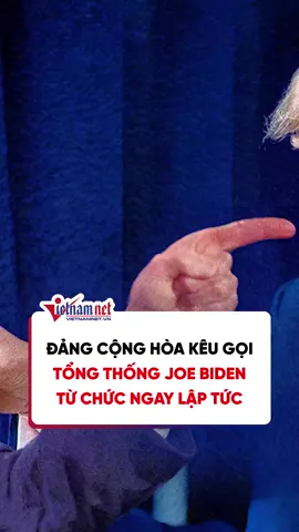Đảng Cộng hòa kêu gọi Tổng thống Joe Biden từ chức ngay lập tức #socialnews #news #vietnamnet #tiktoknews