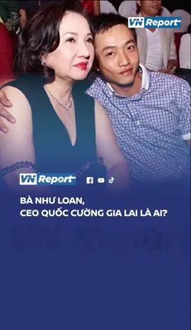 Bà Như Loan, CEO Quốc Cường Gia Lai là ai? #tiktoknews #tiepthigiadinh #vnreport