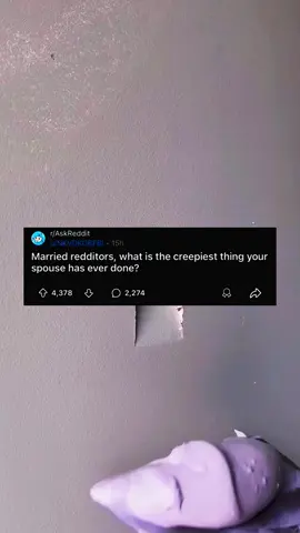 Married redditors, what is the creepiest thing your spouse has ever done? #askreddit #ask #LearnOnTikTok #reddit #story #satisfying #relaxing 