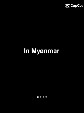I❤#myanmartiktok🇲🇲🇲🇲 #CapCut ##สปีดสโลว์ 