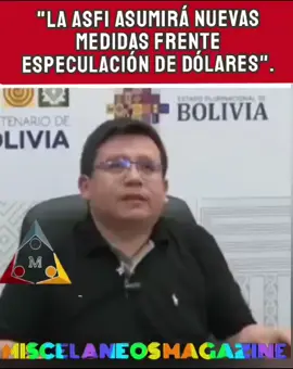 El Ministro de Planificación Cusicanqui señaló que la ASFI asumirá nuevas medidas frente a la especulación de dólares.#miscelaneosmagazine
