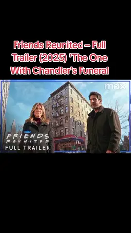 Friends Reunited – Full Trailer (2025) 'The One With Chandler's Funeral #friendsreunited #marvel #movie #clips #movies #hollywood #bollywood #action #2025 #2024 #foryoupage #foryou #fyp #ironman #thor #hulk #superman #spiderman #batman #dc #fypシ #viral #tiktok #wanda #marvels #funny #movieclips #dragon #epic #magic #horror #houseofthedragon #anime #tiktokmalaysia #tiktokindia #tiktoknepal #aquaman #movies.clips327