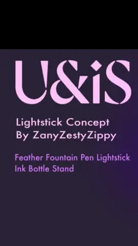 UNIS KPOP LIGHTSTICK DESIGN IDEA  Concept and illustration process of my design. Feather fountain pen lightstick with ink bottle stand. #kpop #lightstick #unislightstick #unis #UNIS_afterGLOWZ #CURIOUS #큐리어스  #유니스 @UNIS @F&F Entertainment @Elisia^^ @gehleefish.ial 