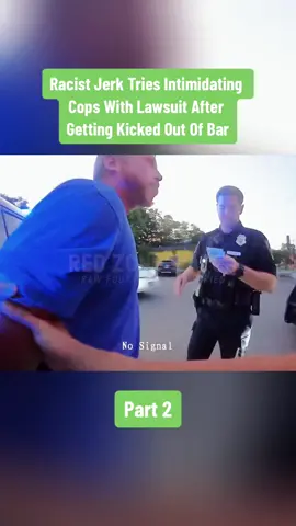 Part 2 | Racist Jerk Tries Intimidating Cops With Lawsuit After Getting Kicked Out Of Bar#police #policeofficer #policeman #policechase #policecar #policetiktok #policeontiktok #cops #copsoftiktok #bodycam #copsontiktok 