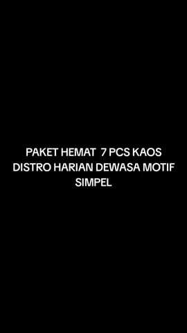 PAKET HEMAT  7 PCS KAOS DISTRO HARIAN DEWASA MOTIF SIMPEL link tautan pembelian ada di bio ya#fypシ゚viral #kaos #fyppppppppppppppppppppppp 