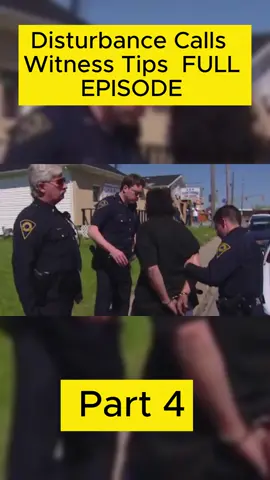 Part 4 Disturbance Calls  Witness Tips  FULL EPISODE #copsoftiktok💙 #copsoftiktok💙 #police #policeofficer #policeoftiktok #policechase #policeman #policevideos #bank #illegal #firearm #caught #fraud #wrong