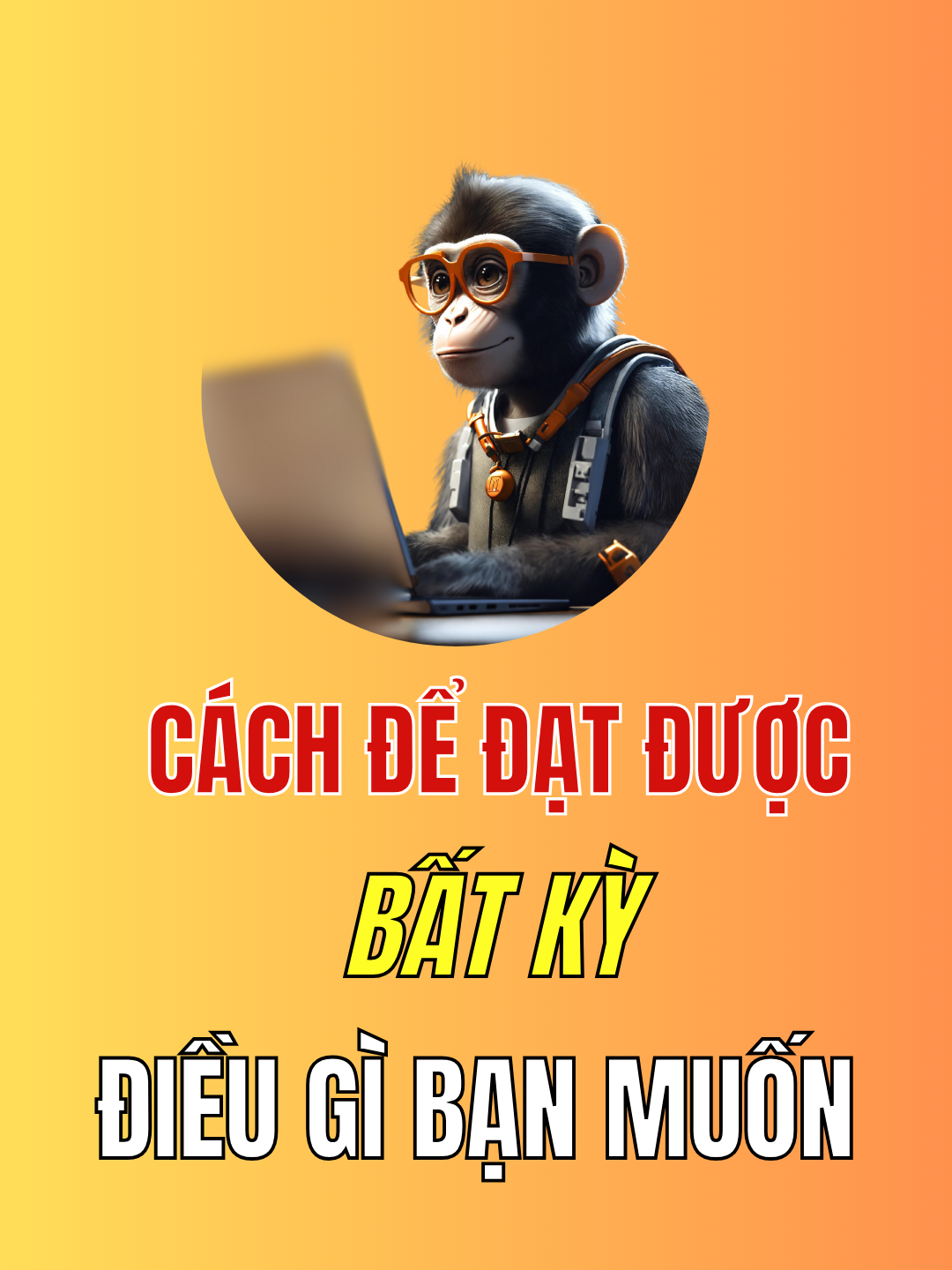 Cách để đạt được bất kỳ điều gì bạn muốn.  #hactinhtinh