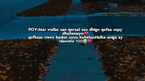 Ani qof xun maa ahay😭😭#fypシ #foryoupage #iewsproblem😭 #foryou #viewsproblem😭 #viralvideo #views #views #viralvideo 