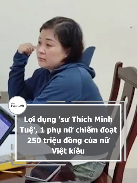 Lợi dụng 'sư Thích Minh Tuệ', 1 phụ nữ chiếm đoạt 250 triệu đồng của nữ Việt kiều #tiinnews