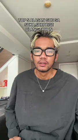 TOP 5 KENAPA AKU GA SUKA SURPRISE ULANG TAHUN