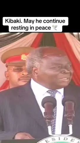 Mwai Kibaki said.. 