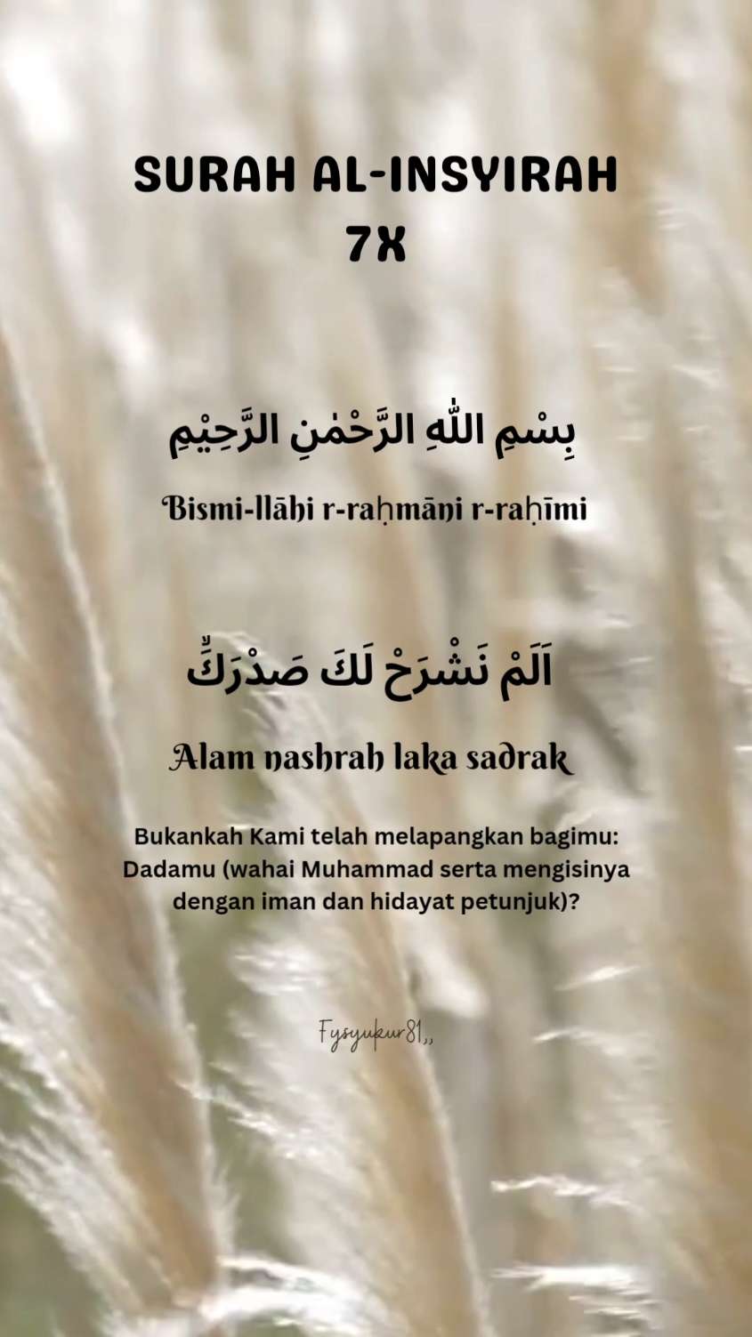 surah Al Insyirah - Amalkan Baca selalu selepas solat fardhu - merpermudah segala urusan dan dimurahkan rezeki🤲♥️#doa #alinsyirah #doaharian #syukuralhamdulillah #zikirharian #permudahkansegalanya #murahrezeki #surah #surahinsyirah #fyp #berandatiktok 