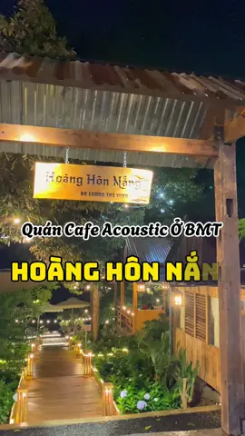 Quán Cafe Acoustic Hoàng Hôn Nắng Ở BMT Cực Chill #bmt #hoanghonnang #cafe #chill #nhattony 