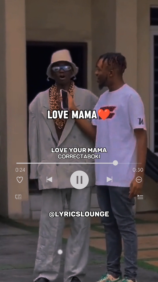 LOVE YOUR MAMA-CORRECTABOKI;LYRICS🎼🎵 @NAIJALILBABY  #lyrics #lyricsvideo #lyricslounge__ #Love  #loveyourmama #correctaboki #trending #viralvideo #viral #fypシ゚viral #fyp 