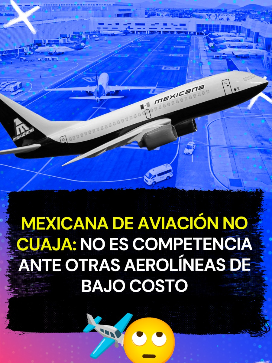 Mexicana de Aviación no cuaja: no es competencia ante otras aerolíneas de bajo costo. #MexicanadeAviación #AMLO #aerolínea #tiktokinforma #noticias mexicana de aviación - mexicana de aviación amlo -