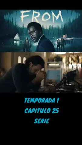 Serie - From Tempprada 1 - Capitulo 25 #fyp #foryou #foryoupage #suspenso #terror #from #hbomax #viral #viralvideo #ecuador #quito