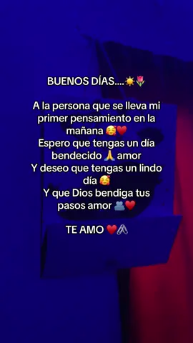 Buenos dias mi amor 🥺♥️🌹 #amor #viral #fypage #paratii #fypシ゚viral #fyyyyyyyyyyyyyyyy #letras #frases #corazon #novios #dedicar #parejas #tiktok #fypp #letrasbonitas #usa 