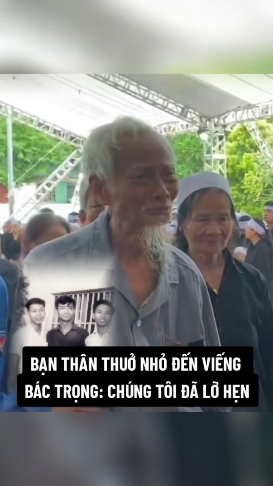 Ông Ngô Bá Dục bạn thân thuở nhỏ khóc khi viếng Bác TBT Nguyễn Phú Trọng: 