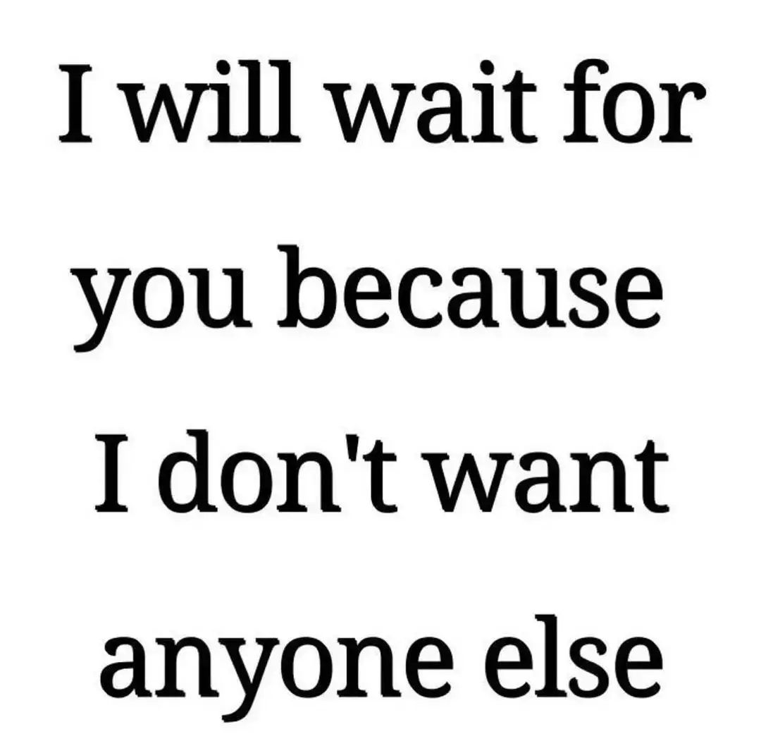 I will wait for you because I don't want anyone else #lovequotesforhim  #relationshiptiktokstosend  #himquotestosendher  #MeaningfulQuotes  #trueloverelationship  #lovequotes  #relationshipquotesto  #sendhim  #relationshipfallingapart  #romanticquotesforher  #hardhittingquotes  #deeplifequotes  #strongwomenquotes  #powerfulquotes  #DeepRelationshipQuotes  #sadrelationshipquotes  #EmotionalLoveQuotes  #relationshipquotestosendhim  #lovequotesforhim  #quotestosendher  #MeaningfulQuotes  #relationshiptiktokstosendhim  #relationshipfallingapart  #hardhittingquotes  #quotestosendher  #relationshipfallingapart  #romanticquotesforher  #trueloverelationship  #hurtfeelingsin  #relationships  #lovequotesforhim  #relationshiadvicegirl  #relationshipquotes  #DeepRelationshipQuotes  #LoyaltyInRelationship  #signstoleavearelationship  #relationshipadviceformen  #CuteRelationshipThings  #relationshipadvicegirls  #MarriageAdviceForCouples  #RelationshipQuotes  #relationshipgoals  #toxicrelationship  #relationshipfallingapart  #girladvice  #deeprelationshipquotes  #fyp #foryou #Love #iloveyou  #5stagesinarelationship  #lovejourney #bestrelationship #balancingact #followandlike #relationshipstruggles ❤️❤️