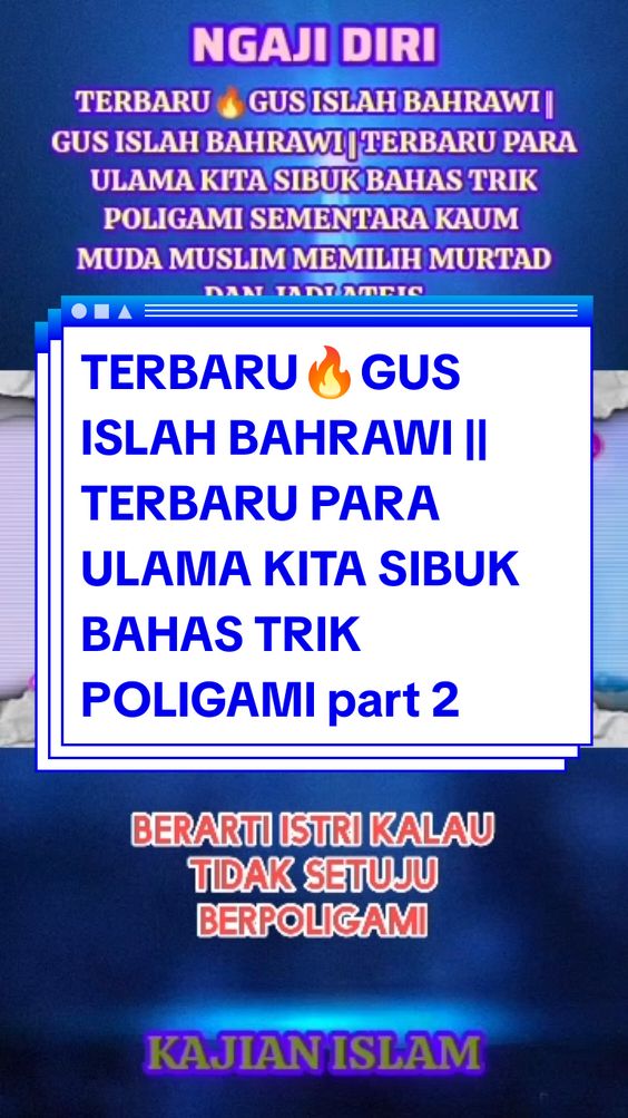 TERBARU🔥GUS ISLAH BAHRAWI || PARA ULAMA KITA SIBUK BAHAS TRIK POLIGAMI SEMENTARA KAUM MUDA MUSLIM MEMILIH MURTAD DAN JADI ATEIS part 2 Semoga bermanfaat #ngajidiri #islahbahrawi #gusislah #gusislahbahrawi #ceramah #nasehat #kajianislam #VideoCeramahLucu #wahabi #kajiansunnah #kajianagama #VideoCeramahIslami #VideoCeramahIslam #dakwahislam #VideoCeramah #kumpulandakwah #manhajsalaf #ustadsalaf #ustadwahabi #videoceramahislami #hariini  #ngajidiri #kajianislam #islahbahrawi #NU #nahdotululama #wahabi #habib #habaib #gusislahbahrawiterbaru #baalawi #HariIni