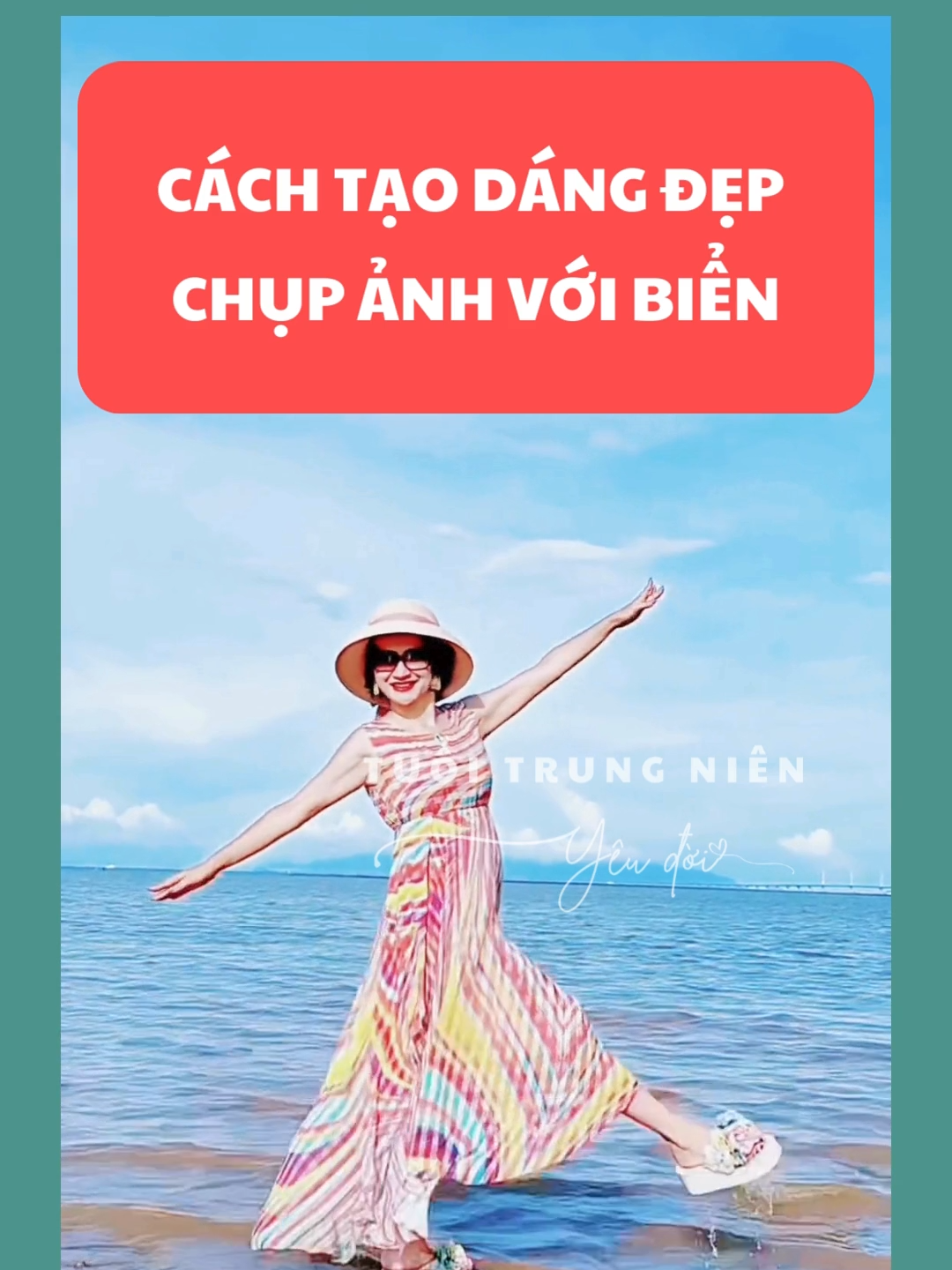 Hướng dẫn chị em trung niên tạo dáng chụp ảnh khi đi biển #tuoitrungnien #dobotrungnien #phaidepngaynay #u60 #u50 #u40 #tuoitrungnienyeudoi #xuhuongtiktok