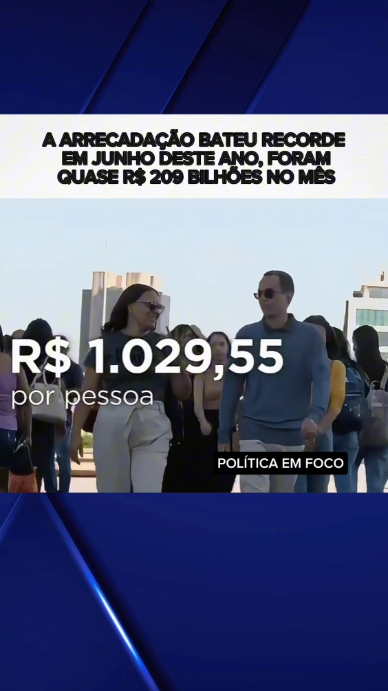 A ARRECADAÇÃO BATEU RECORDE EM JUNHO DESTE ANO, FORAM QUASE R$ 209 BILHÕES NO MÊS #noticias #news #governo #foryou #viral 