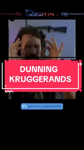 #destinyvsdestiny Dunning-Kruggerands 