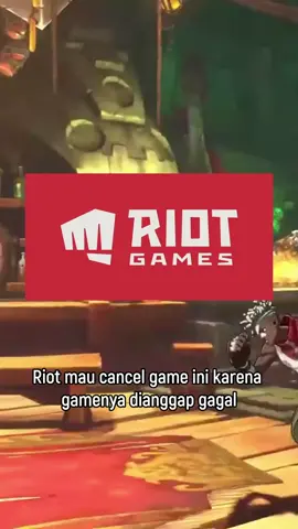 Dianggap Game Gagal Sama Riot, Riot Mau Cancel Game Ini