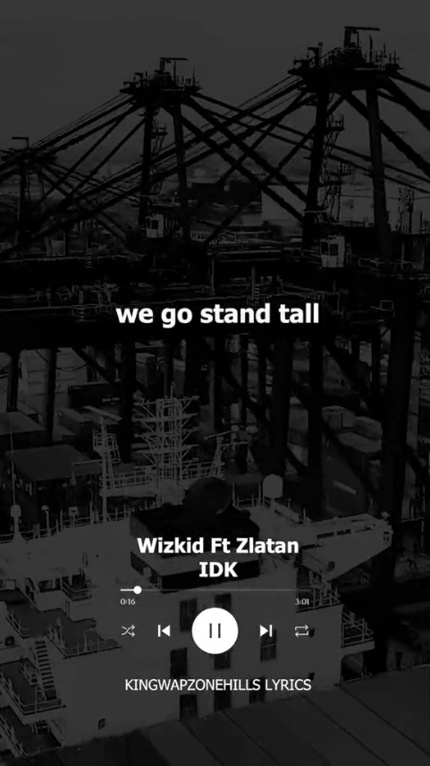 IDK lyrics by @Wizkid ft Zlantan #afrobeat #musiclyrics #wizkidfc #wizkidfc🦅 #viral #trend #foryou #urbanmusic #afrobeatsmusic 