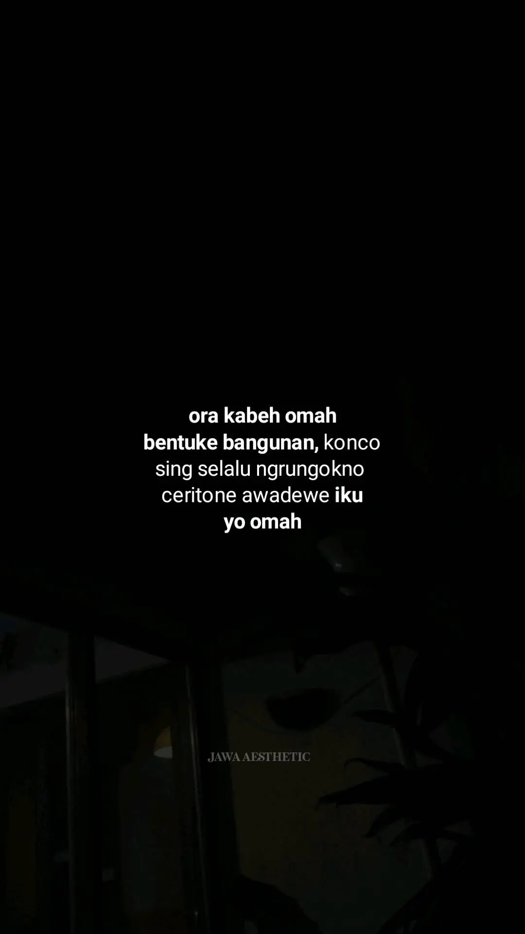 suwun yo cah wes gelem dadi omah gawe aku #jawaaesthetic #katakatajawa #quotesjowo 