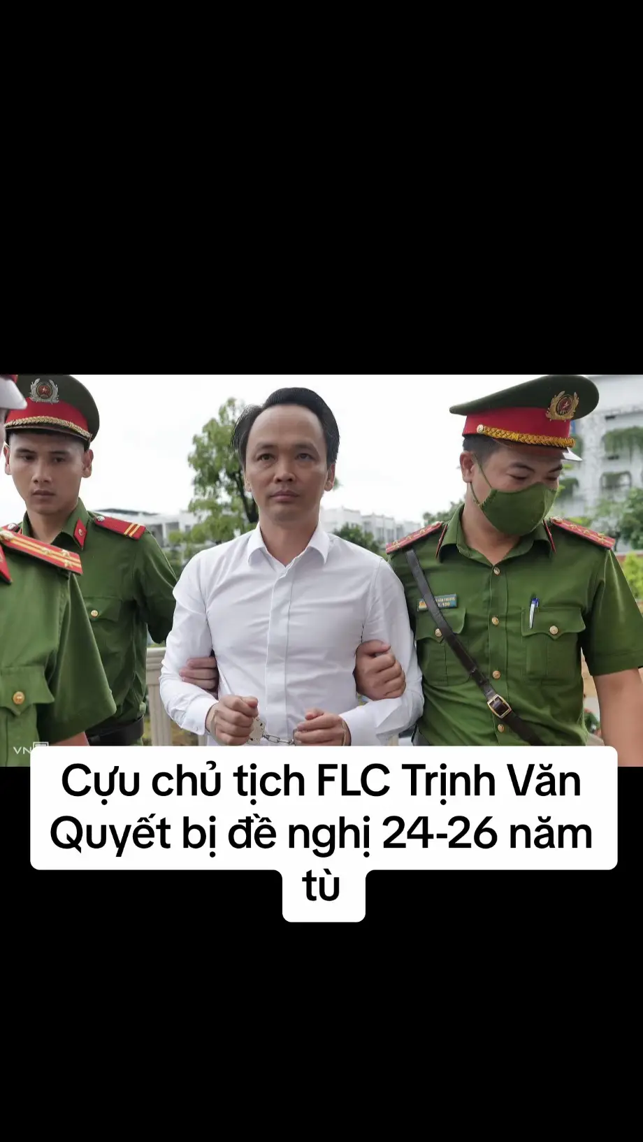 Hình phạt tổng hợp bị đề nghị 24-26 năm tù. #flc #trinhvanquyet #xuhuong 