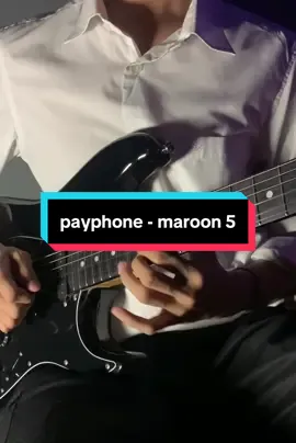nostalgia dikit hehe // payphone - maroon 5 #maroon5 #payphone #electricguitar #fyp #masukberanda 