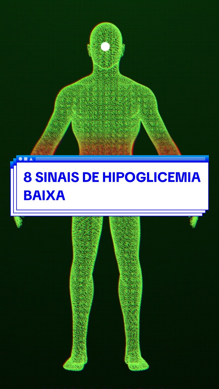 8 SINAIS DE HIPOGLICEMIA BAIXA 