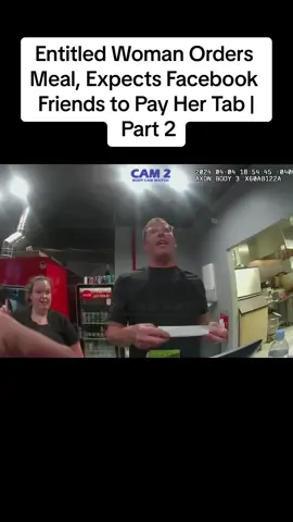 Entitled Woman Orders Meal, Expects Facebook Friends to Pay Her Tab | Part 2 #cops #copsoftiktok #copsontiktok #copstiktok 
