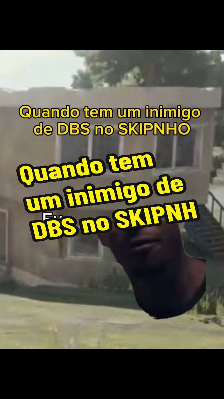 Quando tem um inimigo de DBS no SKIPNHO 