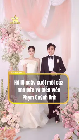 Đâm cưới của Anh Đức và diễn viên Phạm Quỳnh Anh sẽ diễn ra vào 10/9 #topsao #tiktokgiaitri #mai #phamquynhanh #anhduc 