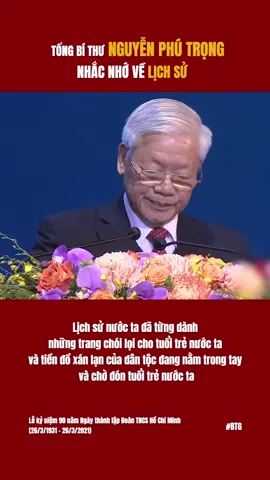 Tổng Bí thư Nguyễn Phú Trọng nhắc nhớ về lịch sử #tongbithunguyenphutrong #tbtnguyenphutrong #thanhnienvietnam 