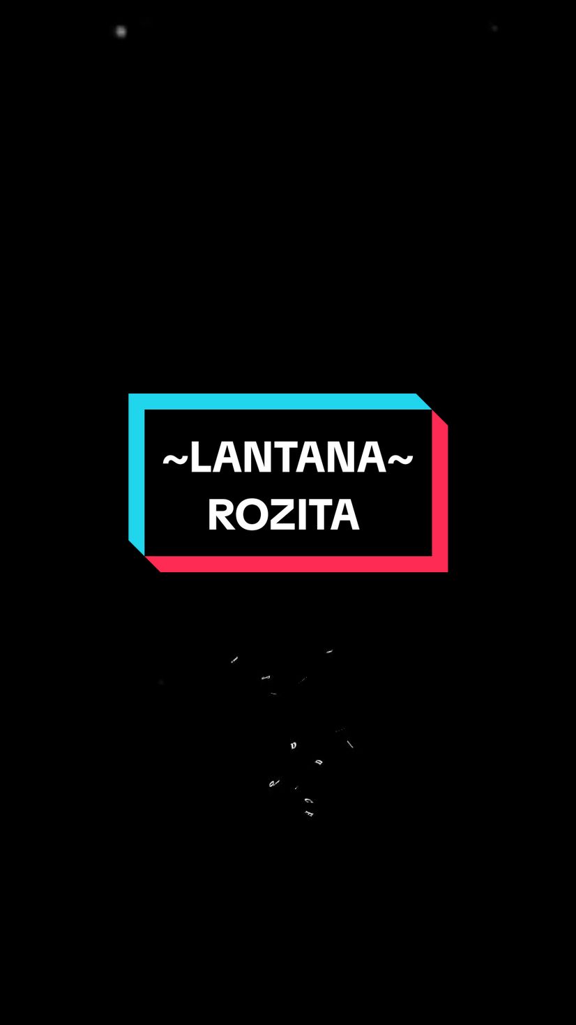 LANTANA | ROZITA... #lantana #rozita #laguviral #lagurock #lagurockmelayu #lagumelayu #lagumelayuterbaik #music #musicrock #musicvideo #trending #trendingsong #trendingvideo #tiktokmalaysia #tiktokindonesia #tiktokthailand #tiktokbrunei #tiktoksingapore #lirik #lyrics #liriklagu #lyrics_songs #lyricsvideo #fulllyrics #fullsong #lagupenuh #lirikpenuh #fyp #fypシ #fypシ゚viral #fypage #fypagee #fypageeeee #foryou #fypp #foryoupage #foryourpage #fyppp #fyppppppppppppppppppppppp 