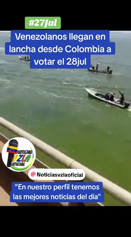 #27 de jul, Venezolanos llegan en lancha desde Colombia a votar el 28jul #venezuela #petare #guatire #colombia #miranda #viral #noticiasvzlaoficial #cumanacoa #guarenas #elecciones2024 #noticiastiktok #mexico #enparati #chacao #españa #ayuda #virales #eeuu 