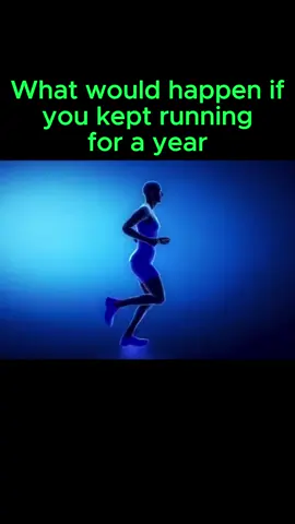 What would happen if you kept running for a year?#didyouknow #healthtips #health #fyp #foryou #nowyouknow #body 