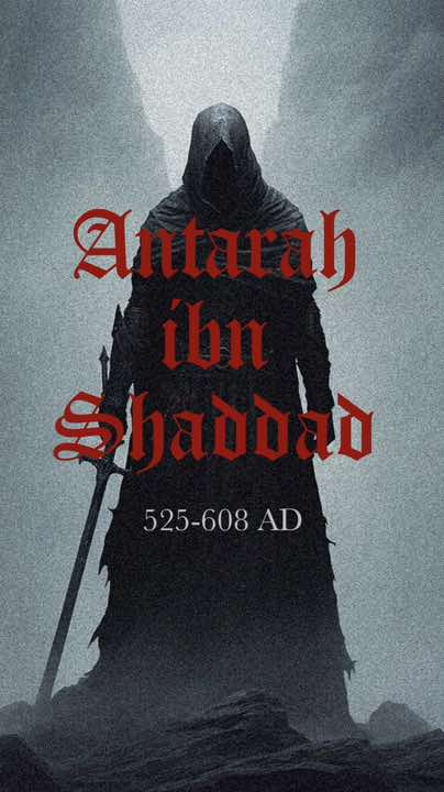 Antarah ibn Shaddad (525–608 AD) ⚔️ was a pre-Islamic Arab knight and poet, famous for both his poetry and his adventurous life. His chief poem forms part of the Mu'allaqāt, the collection of seven 